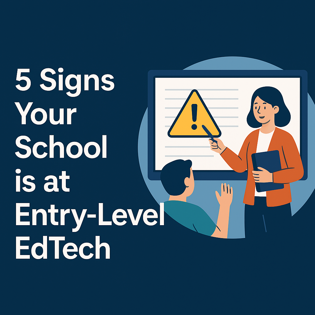 Illustration of a teacher pointing to a warning sign on an interactive display while a student raises his hand, with the title "5 Signs Your School is at Entry-Level EdTech" on a dark blue background.