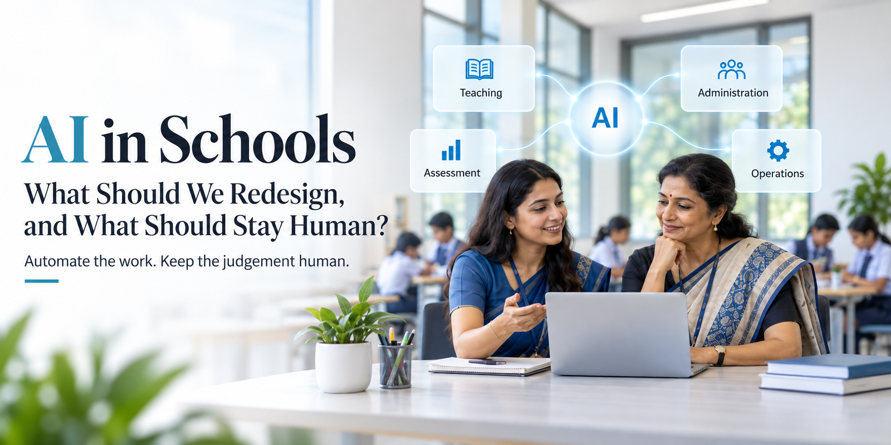 AI in schools showing teaching, assessment, administration and operations with human judgement at the centre.